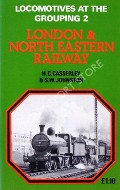 Book cover of Locomotives at the Grouping 2 - London & North Eastern Railway by CASSERLEY, H.C. & JOHNSTON, S.W. 